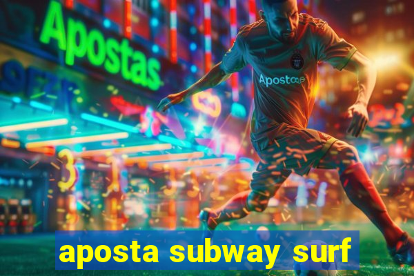 aposta subway surf